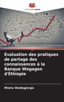 Évaluation des pratiques de partage des connaissances à la Banque Wegagen d'Éthiopie