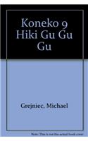Koneko 9 Hiki Gu Gu Gu