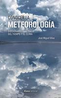 Conocer la Meteorologia: Diccionario ilustrado del tiempo y el clima
