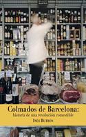 Colmados de Barcelona: Historia de una revolucion comestible