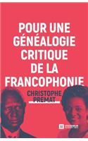 Pour une généalogie critique de la Francophonie