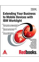 Extending Your Business to Mobile Devices with IBM Worklight