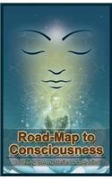 Road-Map to Consciousness