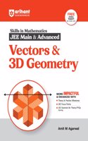 Arihant Skills in Mathematics for JEE Main & Advanced- Vectors & 3D Geometry | Fully revised with Theory and Practice Milestones, JEE Focus Points, JEE Scanner for Theory-PYQs Syncing | For Exam Exam 2025-26