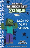 Back to Scare School: (Diary Of A Minecraft Zombie)