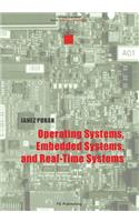 Operating Systems, Embedded Systems, and Real-Time Systems