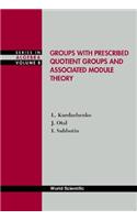 Groups with Prescribed Quotient Groups and Associated Module Theory