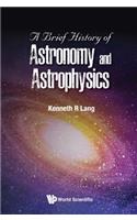 Brief History of Astronomy and Astrophysics