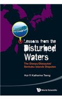 Lessons from the Disturbed Waters: The Diaoyu/Diaoyutai/Senkaku Islands Disputes