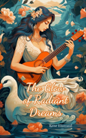 The Glow of Radiant Dreams