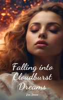 Falling into Cloudburst Dreams