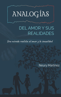 Analogías del amor y sus realidades: Una mirada realista al amor y la sexualidad