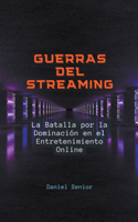 Guerras del streaming, la batalla por la dominación en el entretenimiento online