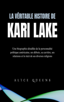 La véritable histoire de Kari Lake