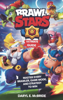 Brawl Stars Ultimate Guide