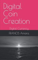 Digital Coin Creation: Digital Currency