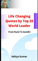 Life Changing Quotes by Top 25 World Leader