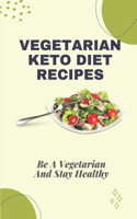 Vegetarian Keto Diet Recipes: Be A Vegetarian And Stay Healthy: Comfort Vegetarian Food