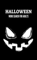 Halloween Word Search For Adults: Large Print Halloween Word Search Puzzle Activity Book for Adult and Teens with Solutions, Easy to Hard Levels for... Perfect for Giving A Spooky Ha