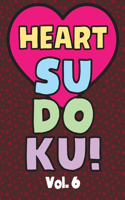 Heart Sudoku Vol. 6: Play 9x9 Grid Heart Color Sudoku Easy Volume 1-40 Coloring Book Pencil Crayons Valentines Become A Sudoku Expert Paper Logic Games Become Smarter Br