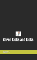 Karen kicks and kicks