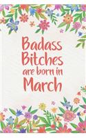 Badass Bitches Are Born In March
