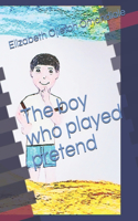 Boy Who Played Pretend