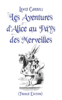 Les Aventures d'Alice au Pays des Merveilles Lewis Carroll