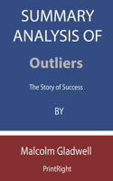 Summary Analysis Of Outliers: The Story of Success By Malcolm Gladwell