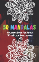 50 Mandalas Coloring Book For Adult With Black Background