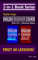 2-in-1 Book Series: Teacher King's English Beginner Course Book 1 & 2 - Indonesian Edition