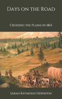 Days on the Road: Crossing the Plains in 1865