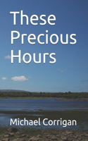 These Precious Hours
