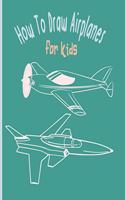 How To Draw AirPlanes For Kids