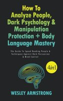 How To Analyze People, Dark Psychology & Manipulation Protection + Body Language Mastery 4 in 1