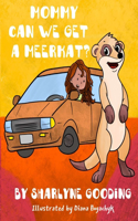Mommy Can We Get A Meerkat?
