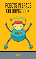 Robots In Space Coloring Book
