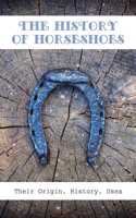 The History Of Horseshoes