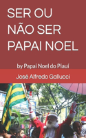 Ser Ou Não Ser Papai Noel