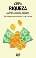 CREA RIQUEZA - Aprende educación financiera