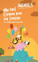 My First Coloring Book For Toddlers 2-4 Years Happy And Cute Animals