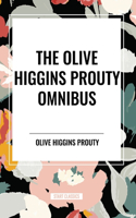 Olive Higgins Prouty Omnibus: Bobbie: General Manager, the Fifth Wheel, Stella Dallas