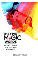 Five Magic Words Activity Book for You and Your Kids