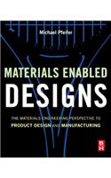 Materials Enabled Designs