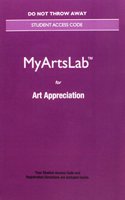 New Myartslab Without Pearson Etext -- Standalone Access Card -- For Art Appreciation: (English)