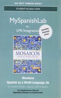 LMS Integration: MyLab Spanish with Pearson eText -- Standalone Access Card -- for Mosaicos