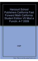 Harcourt School Publishers California Fast Forward Math California: Student Edition V5 Mod a Functn..4-7 2009
