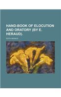 Hand-Book of Elocution and Oratory (by E. Heraud).