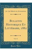 Bulletin Historique Et LittÃ©raire, 1882, Vol. 31 (Classic Reprint)