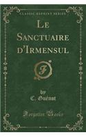 Le Sanctuaire d'Irmensul (Classic Reprint)